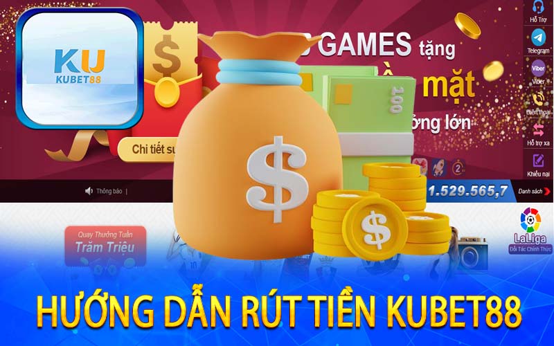 Hướng dẫn rút tiền Kubet88