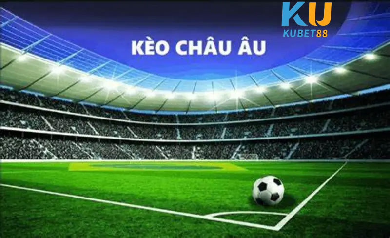 Kèo châu Âu