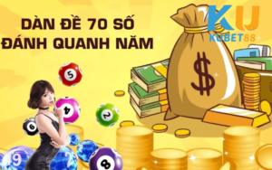 Dàn đề 70 số chơi là trúng lớn tại Kubet